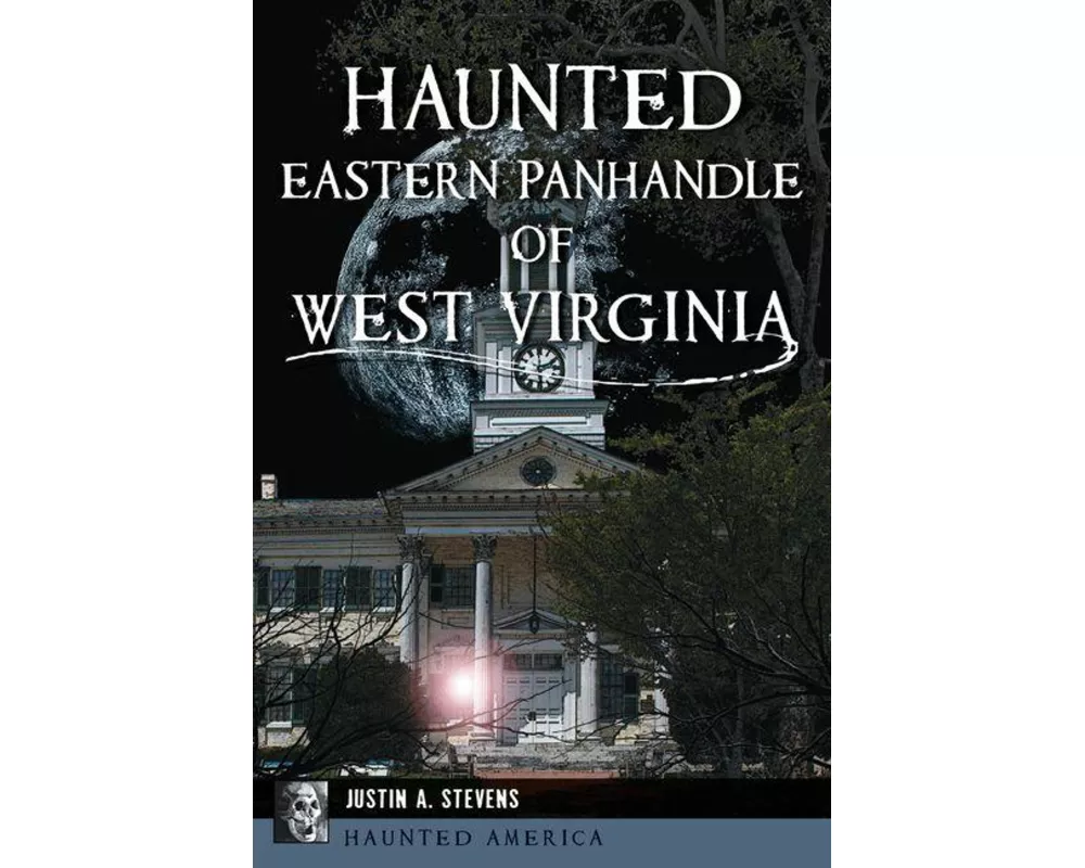 Haunted Eastern Panhandle of West Virginia