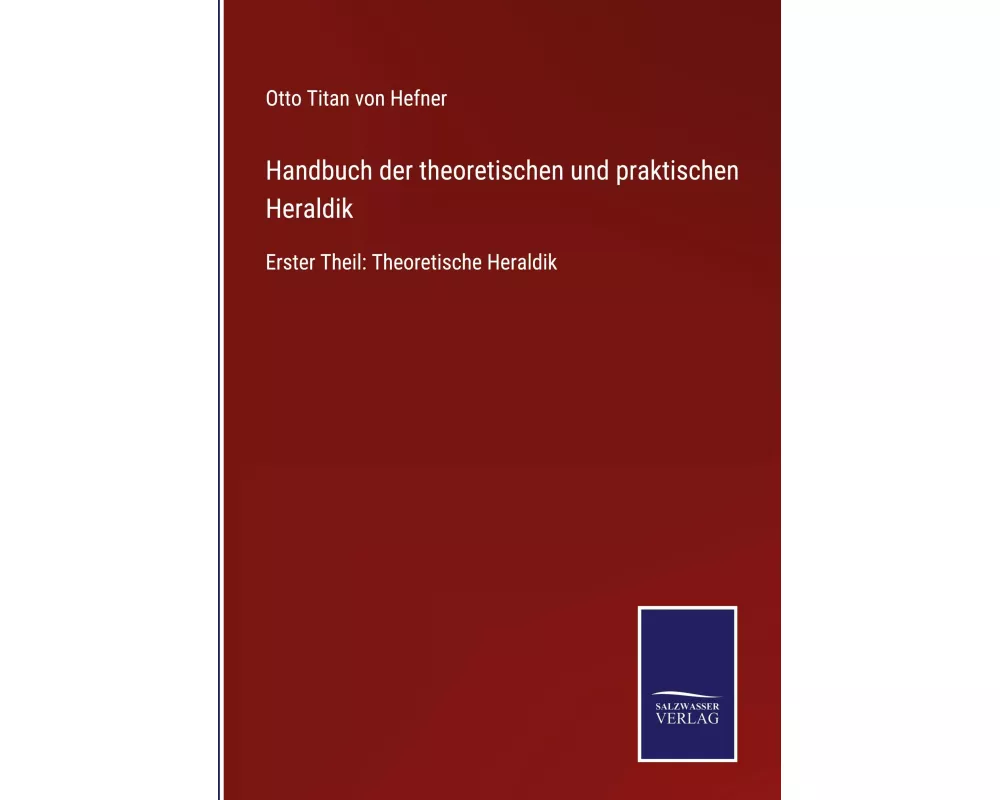Handbuch der theoretischen und praktischen Heraldik