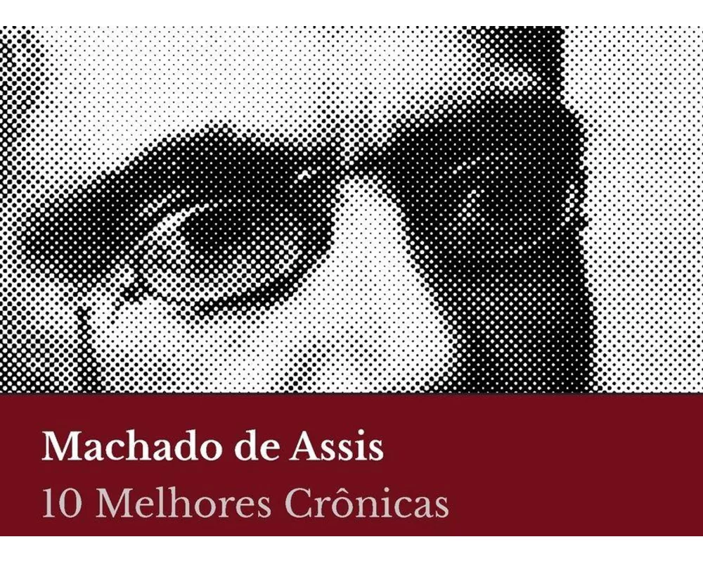 10 melhores crônicas - Machado de Assis