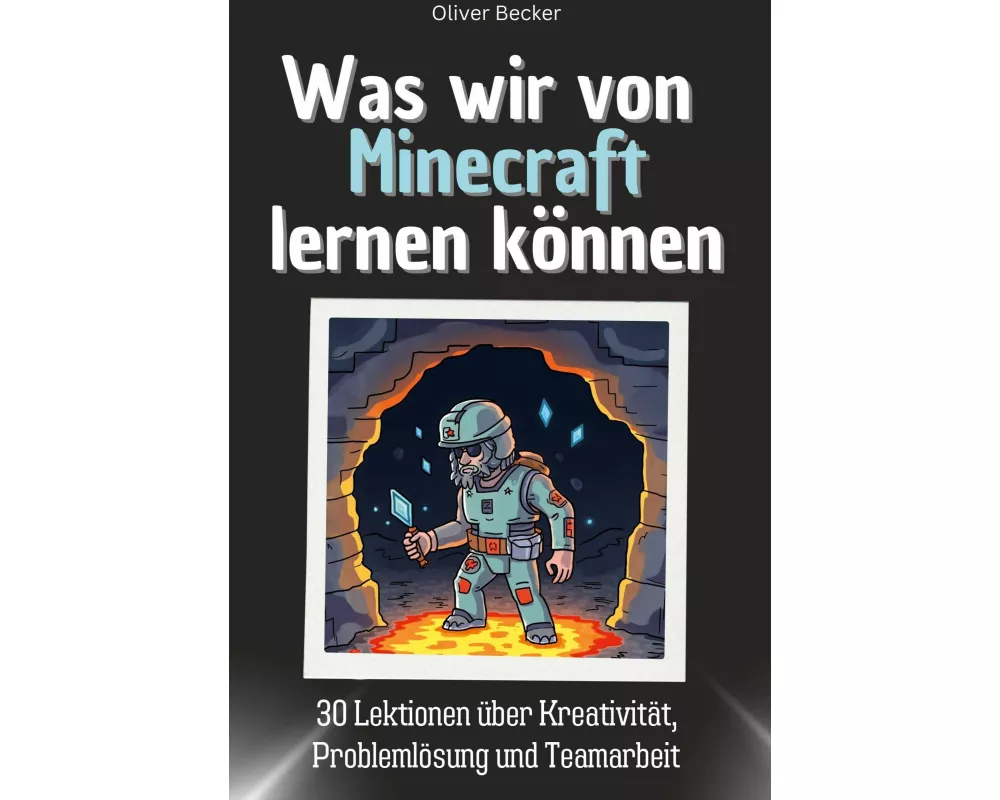 Was wir von Minecraft lernen können