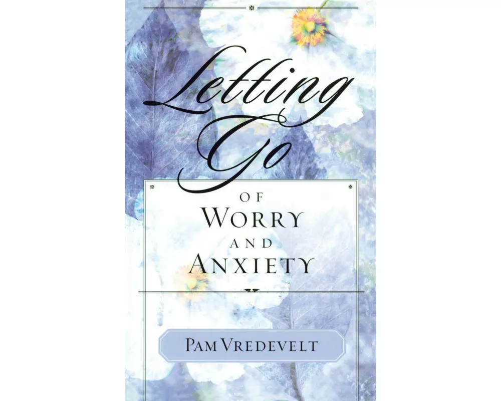 Letting Go of Worry and Anxiety