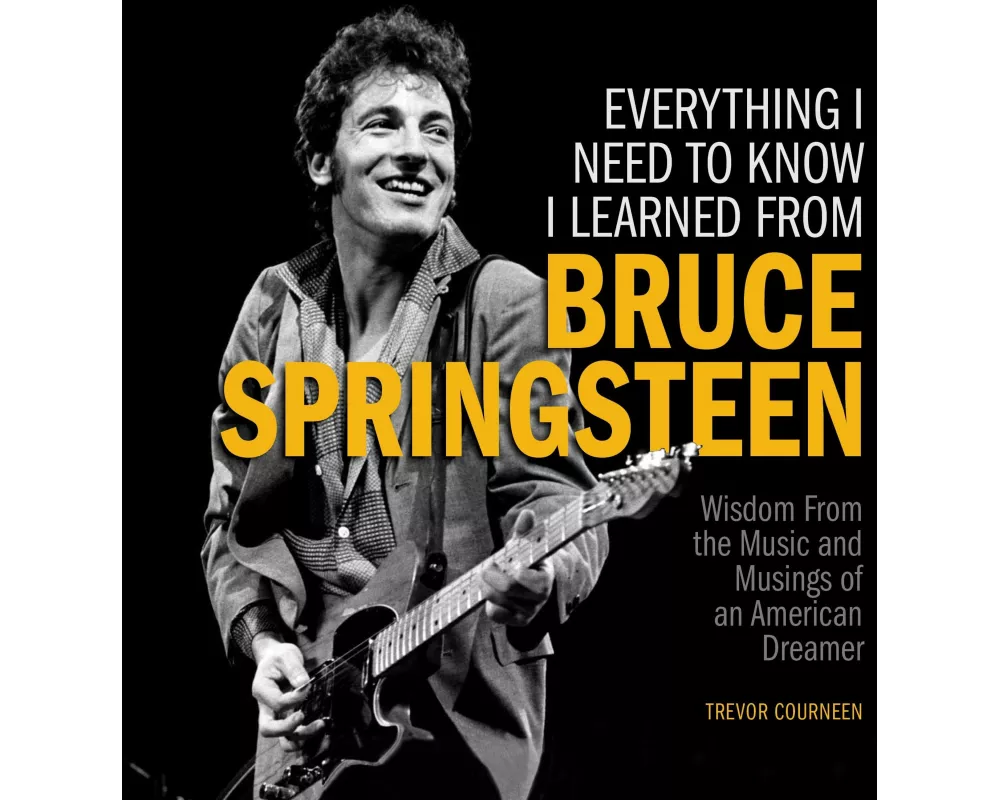 Everything I Need to Know I Learned from Bruce Springsteen
