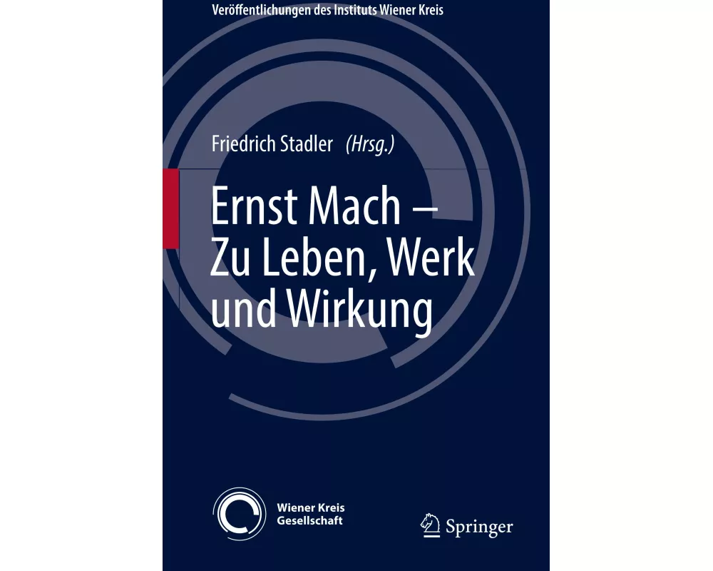 Ernst Mach – Zu Leben, Werk und Wirkung