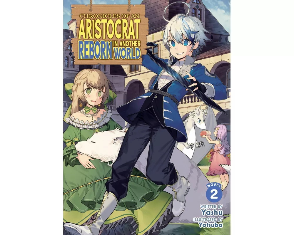 Chronicles of an Aristocrat Reborn in Another World (Light Novel) Vol. 2