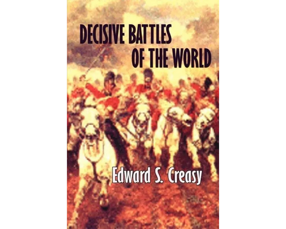 Decisive Battles of the World