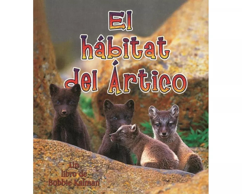 El Hábitat del Ártico (the Arctic Habitat)