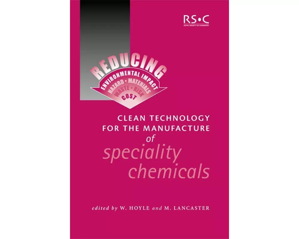 Clean Technology for the Manufacture of Speciality Chemicals