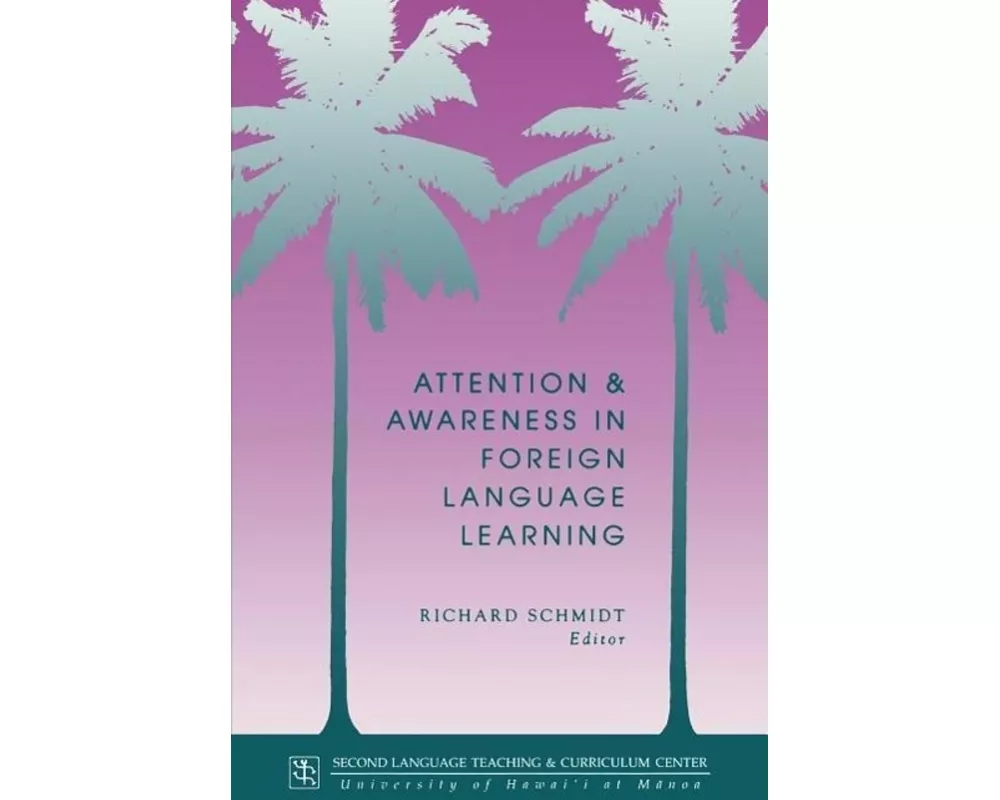 Attention and Awareness in Foreign Language Learning