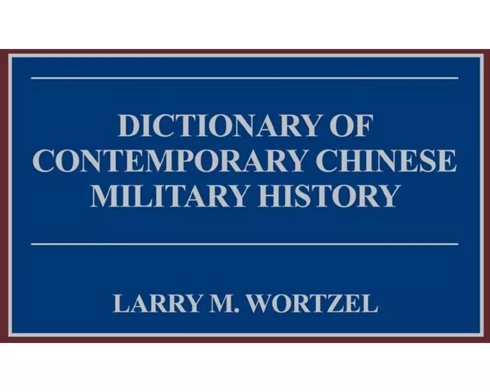 Dictionary of Contemporary Chinese Military History