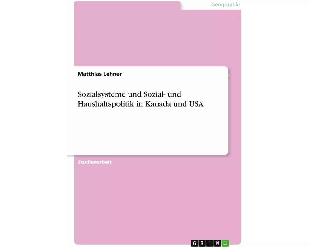 Sozialsysteme und Sozial- und Haushaltspolitik in Kanada und USA