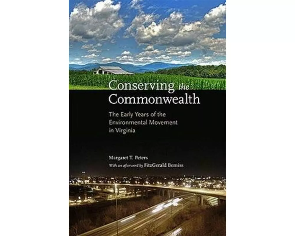 Conserving the Commonwealth: The Early Years of the Environmental Movement in Virginia
