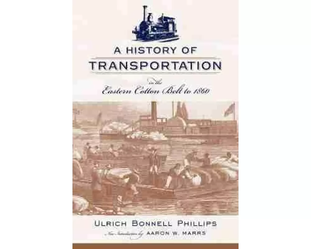 A History of Transportation in the Eastern Cotton Belt to 1860