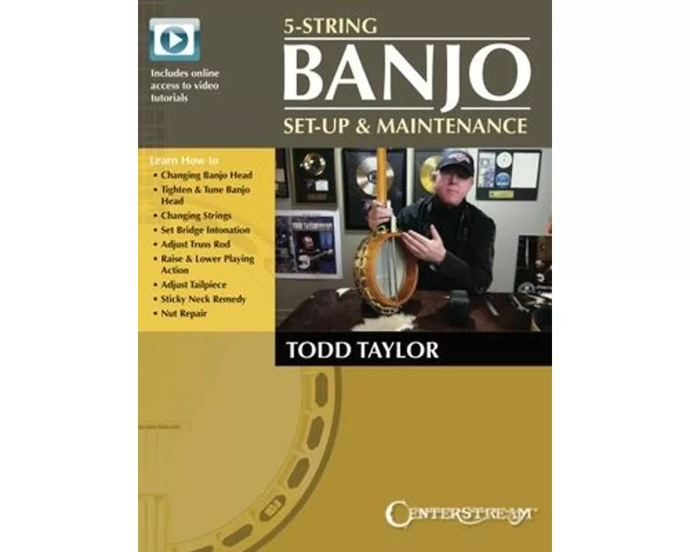 5-String Banjo Setup & Maintenance - Book with Online Video Tutorials by Todd Taylor