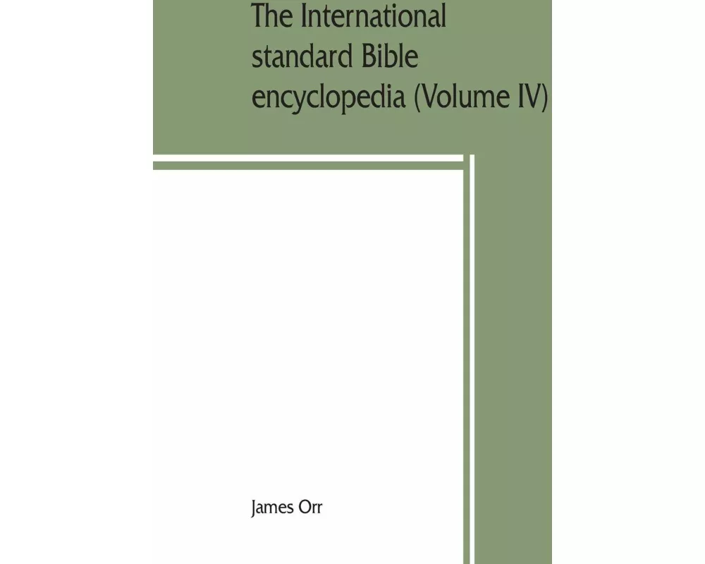 The International standard Bible encyclopedia (Volume IV) Naarah - Socho