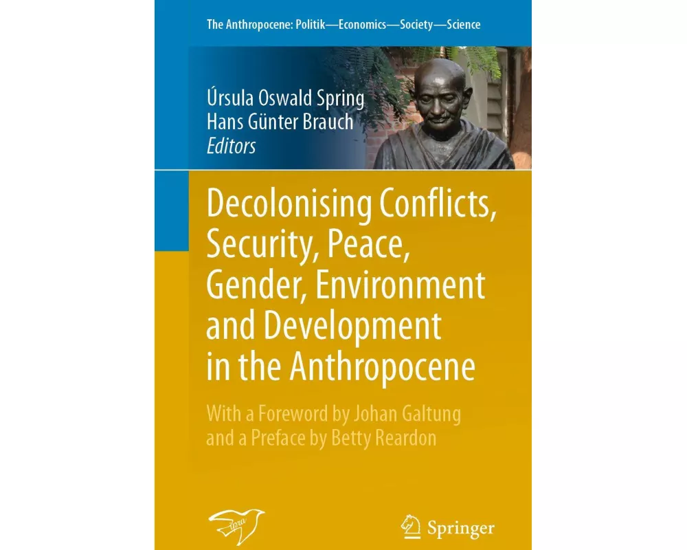 Decolonising Conflicts, Security, Peace, Gender, Environment and Development in the Anthropocene
