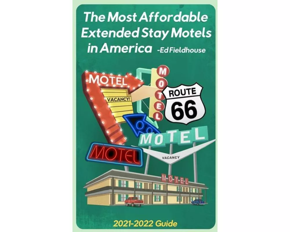 The Most Affordable Extended Stay Motels in America: 2021 - 2022 Guide