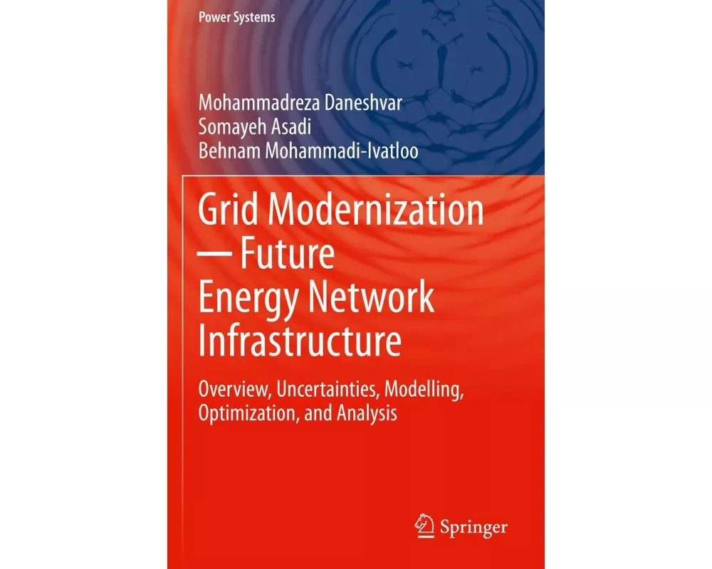 Grid Modernization ¿ Future Energy Network Infrastructure