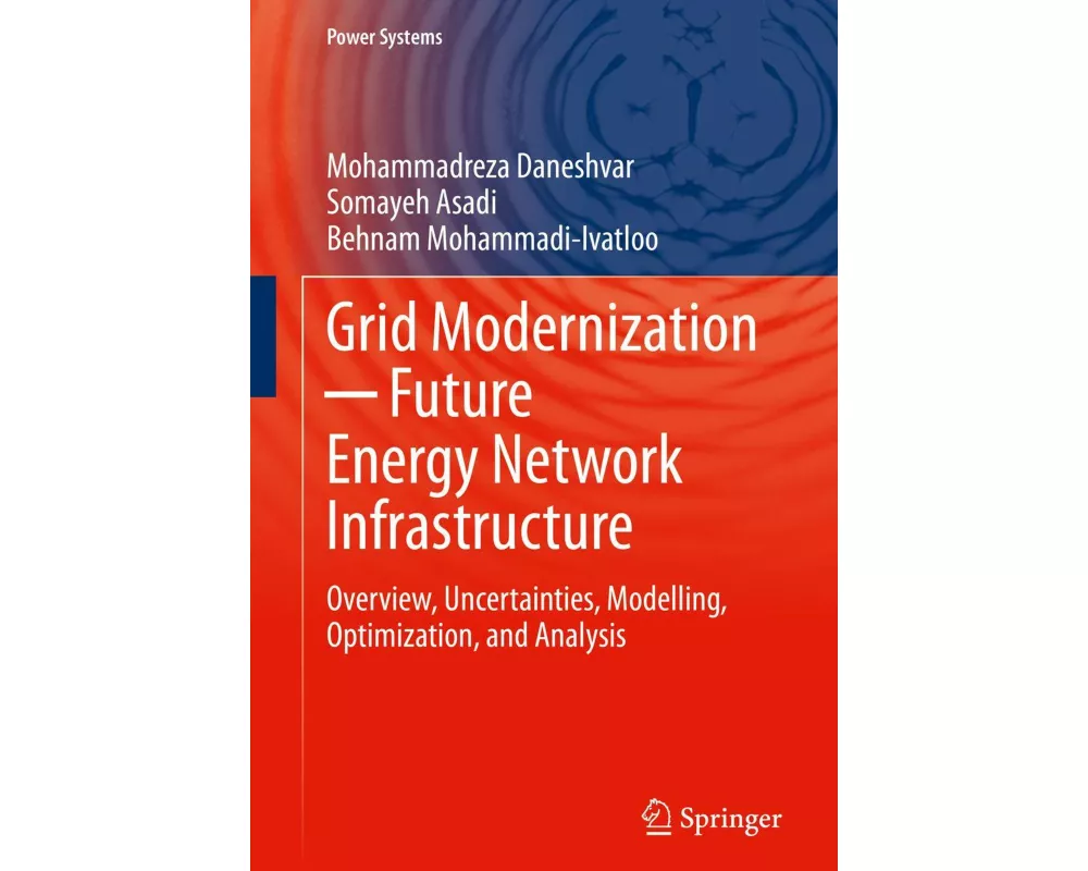 Grid Modernization ¿ Future Energy Network Infrastructure