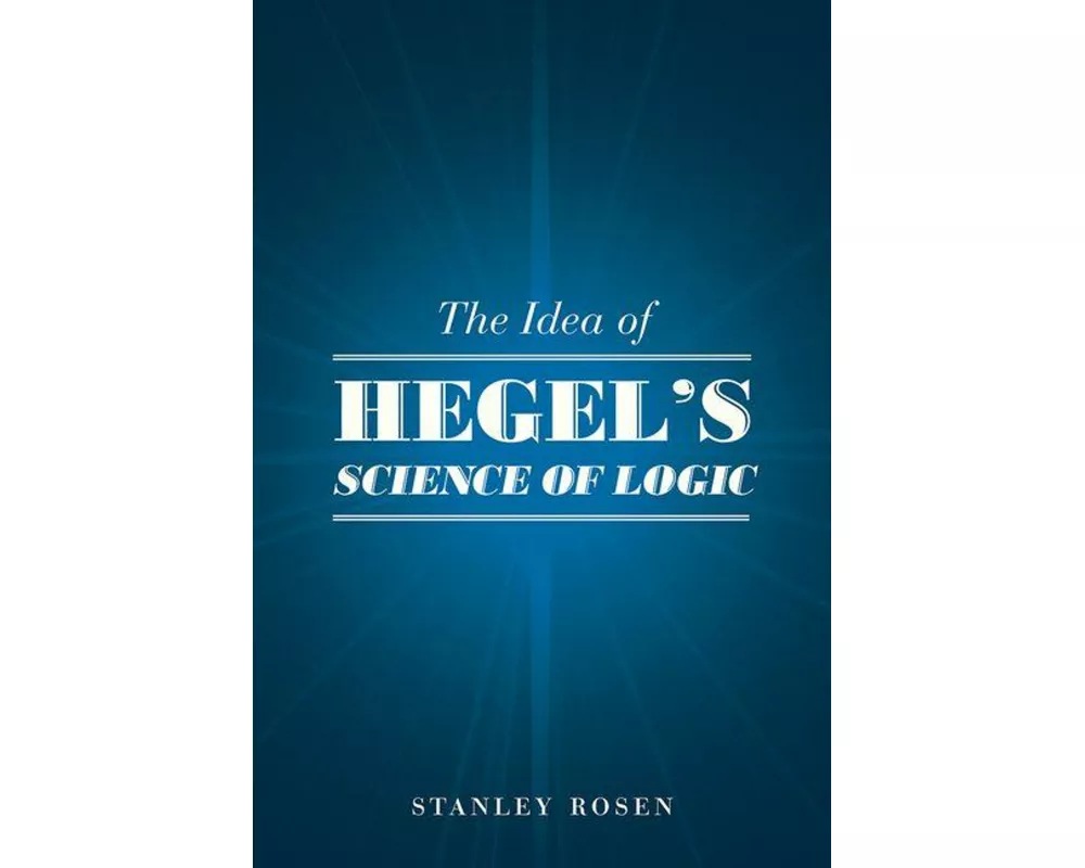 The Idea of Hegel's "science of Logic"