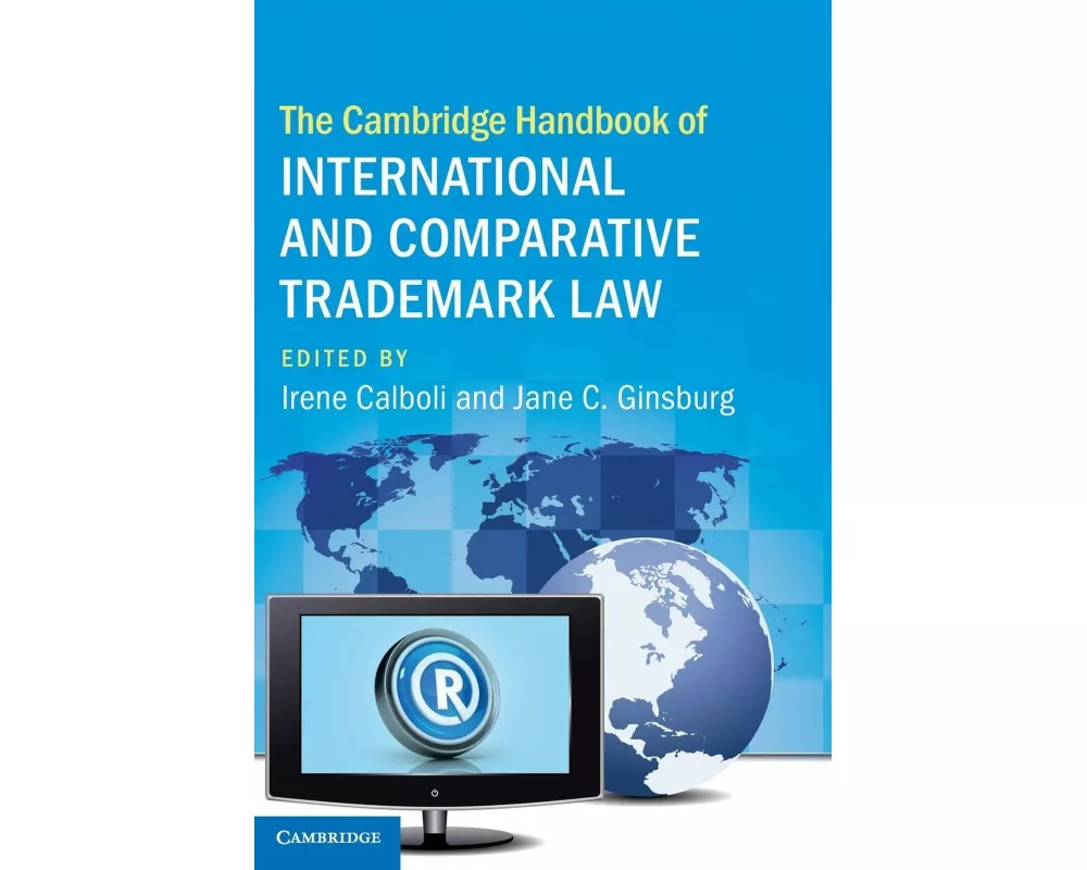 The Cambridge Handbook of International and Comparative Trademark Law