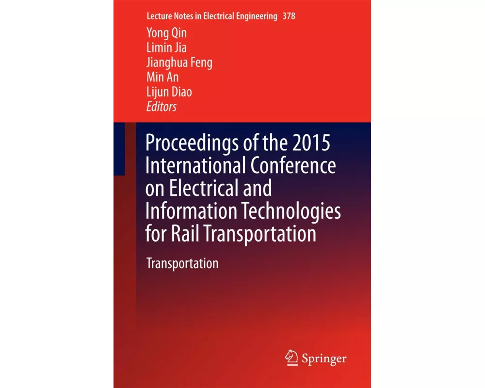 Proceedings of the 2015 International Conference on Electrical and Information Technologies for Rail Transportation