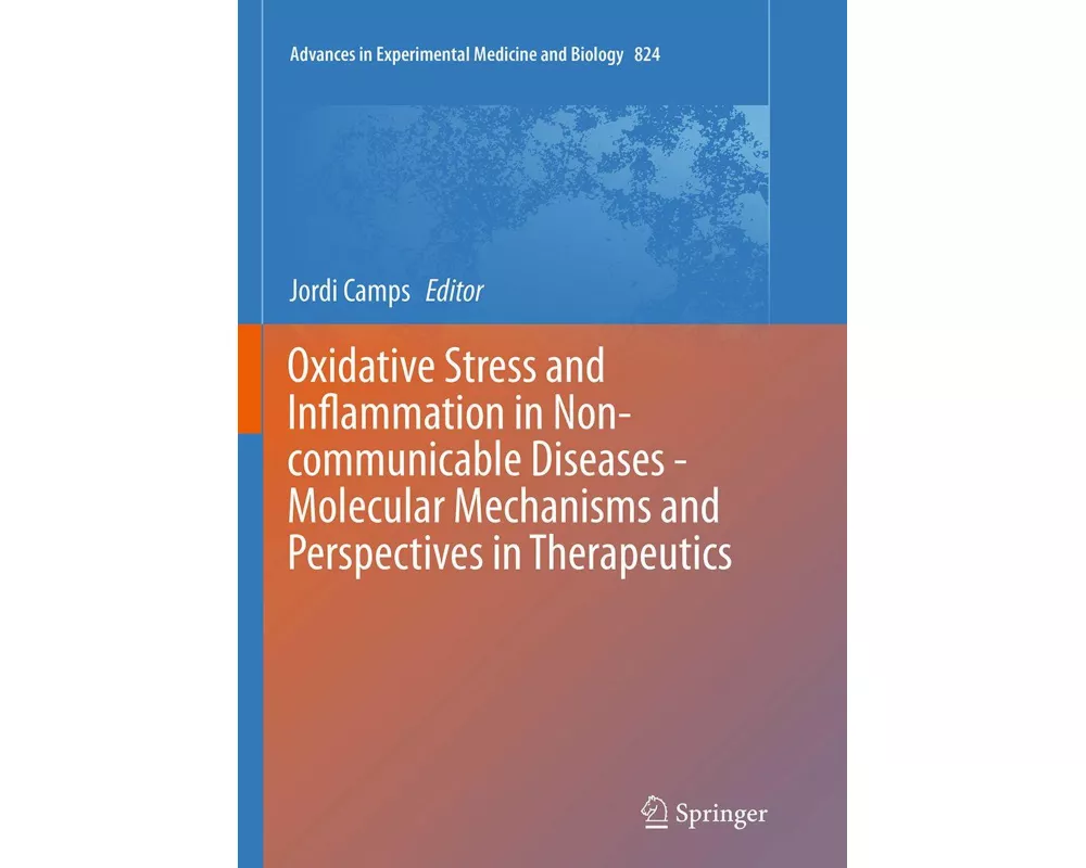 Oxidative Stress and Inflammation in Non-communicable Diseases - Molecular Mechanisms and Perspectives in Therapeutics