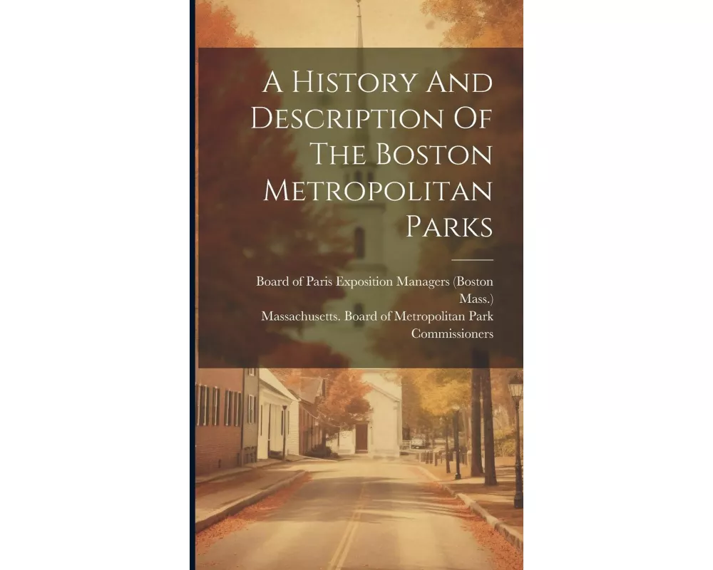 A History And Description Of The Boston Metropolitan Parks