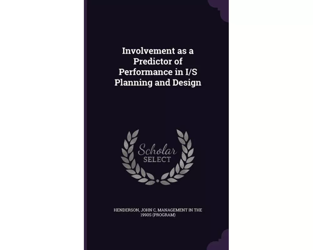 Involvement as a Predictor of Performance in I/S Planning and Design
