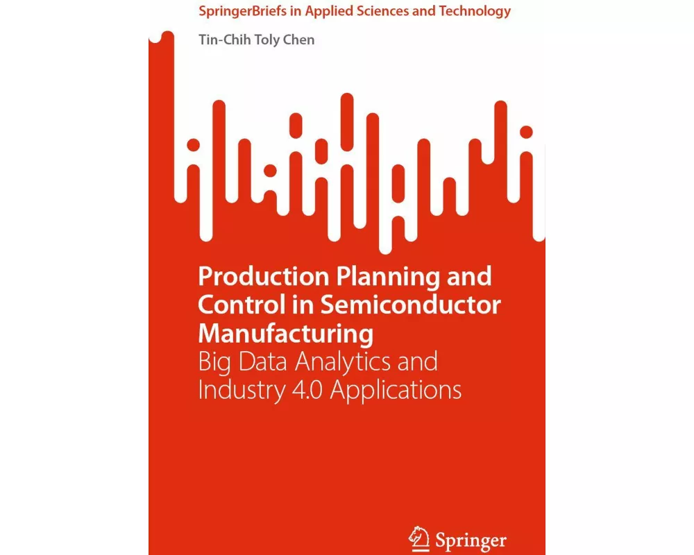 Production Planning and Control in Semiconductor Manufacturing