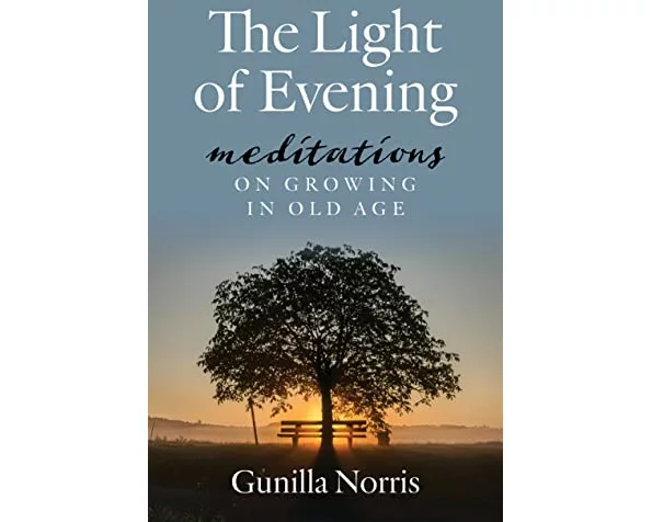 The Light of Evening: Meditations on Growing in Old Age