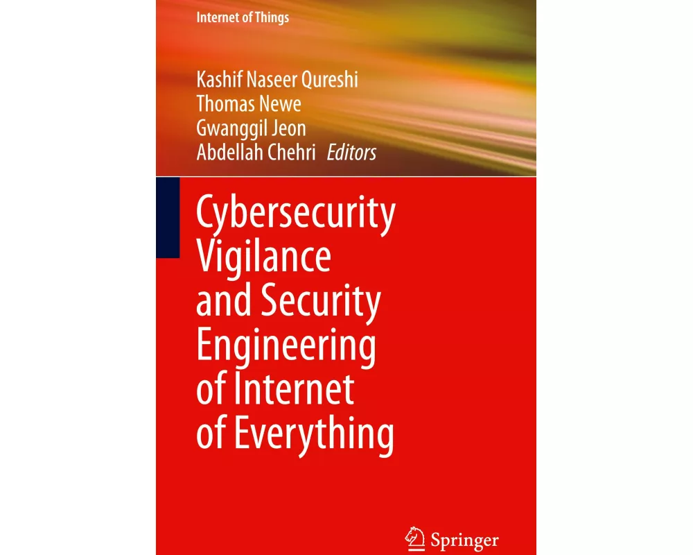 Cybersecurity Vigilance and Security Engineering of Internet of Everything