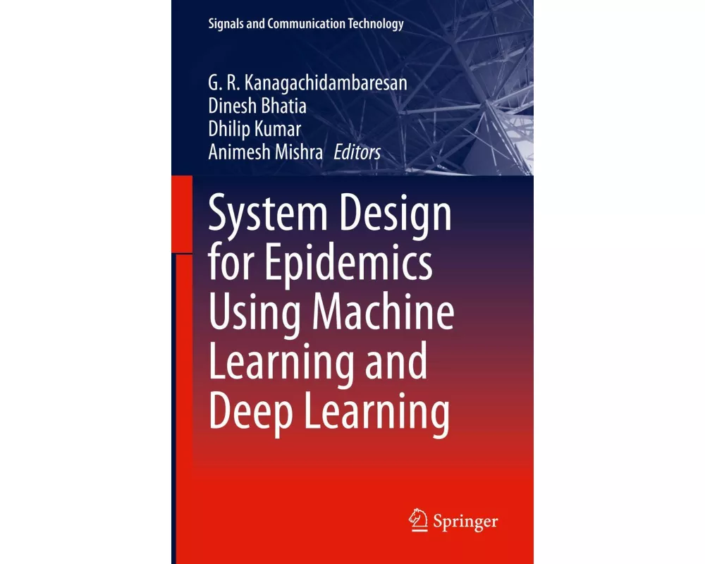 System Design for Epidemics Using Machine Learning and Deep Learning