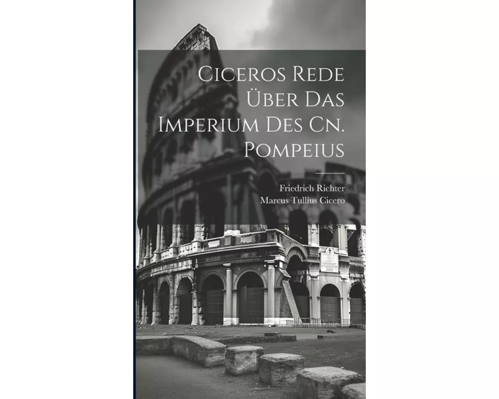 Ciceros Rede Über Das Imperium Des Cn. Pompeius