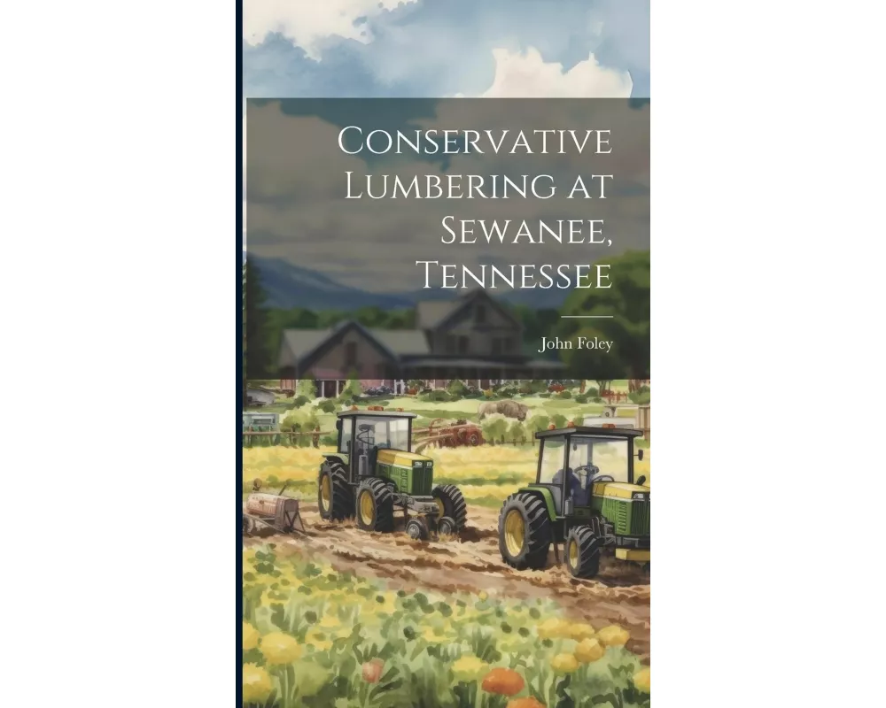 Conservative Lumbering at Sewanee, Tennessee