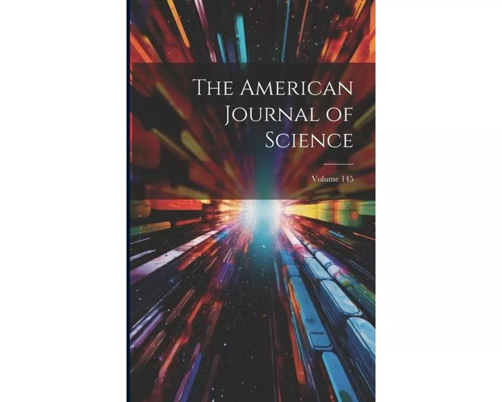 The American Journal of Science; Volume 145