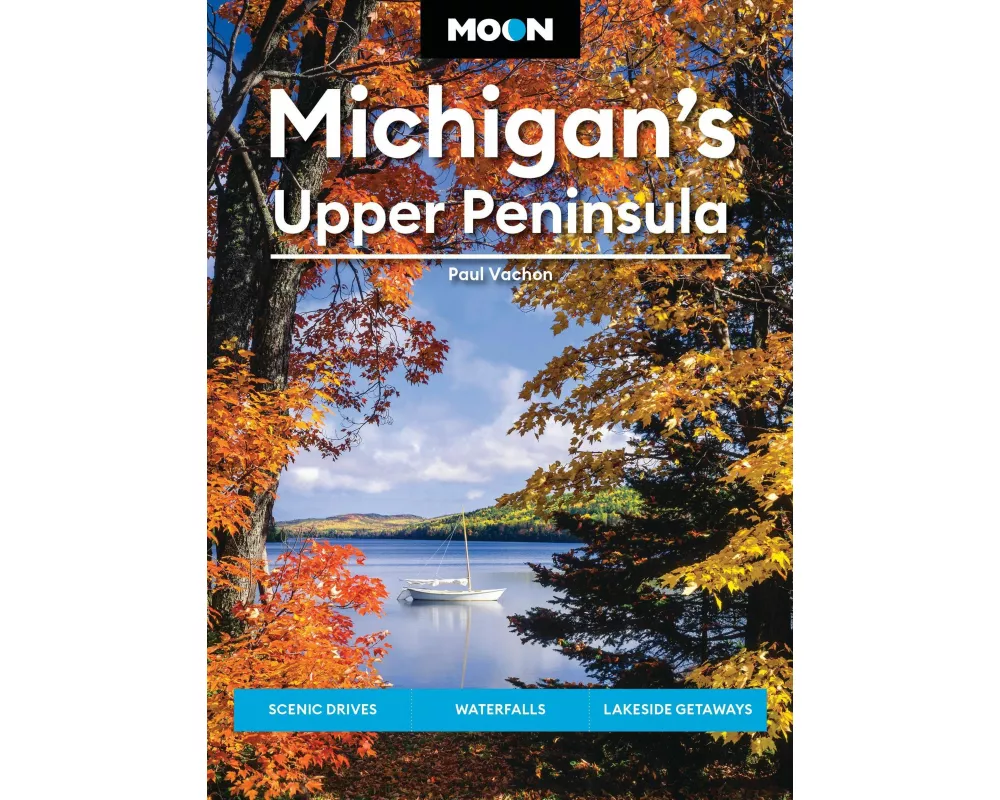 Moon Michigan's Upper Peninsula