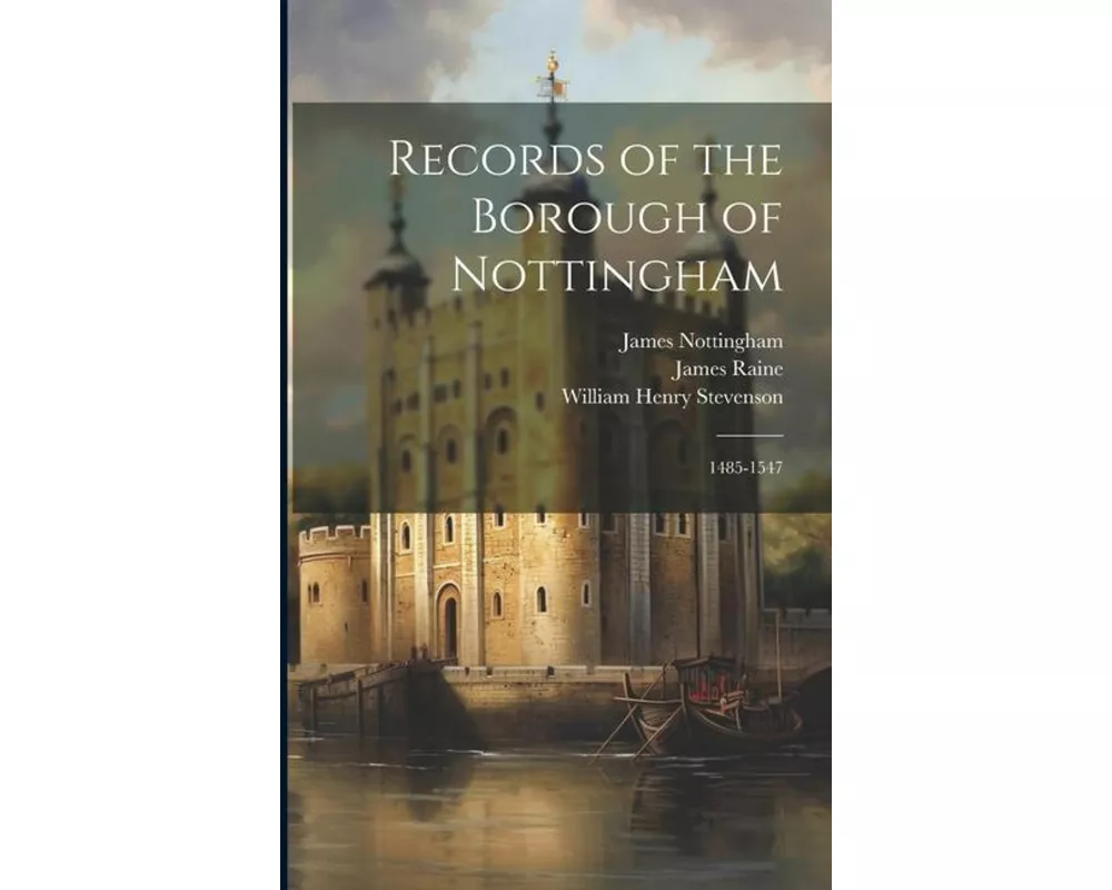 Records of the Borough of Nottingham: 1485-1547