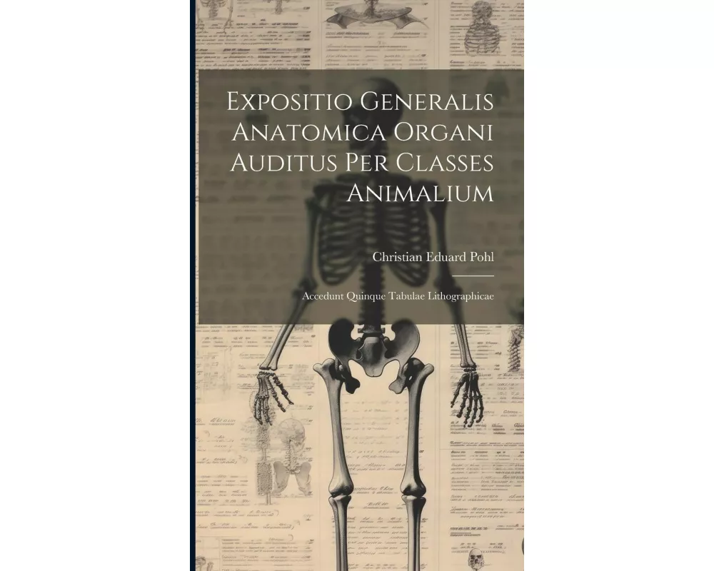 Expositio Generalis Anatomica Organi Auditus Per Classes Animalium: Accedunt Quinque Tabulae Lithographicae