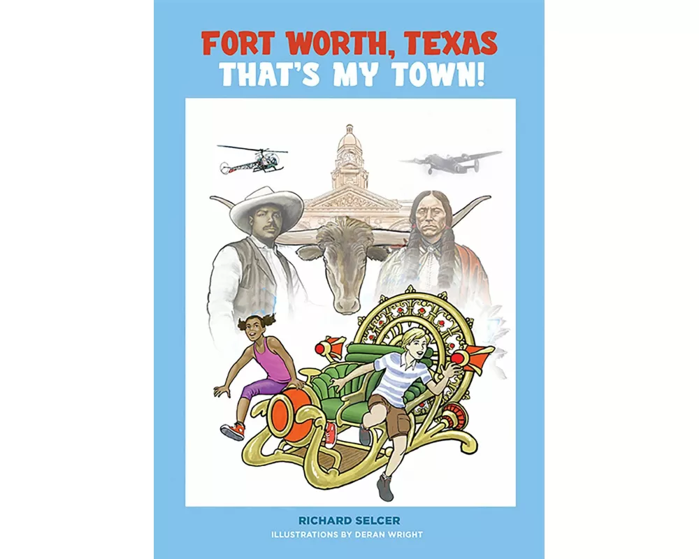 Fort Worth, Texas, That's My Town!