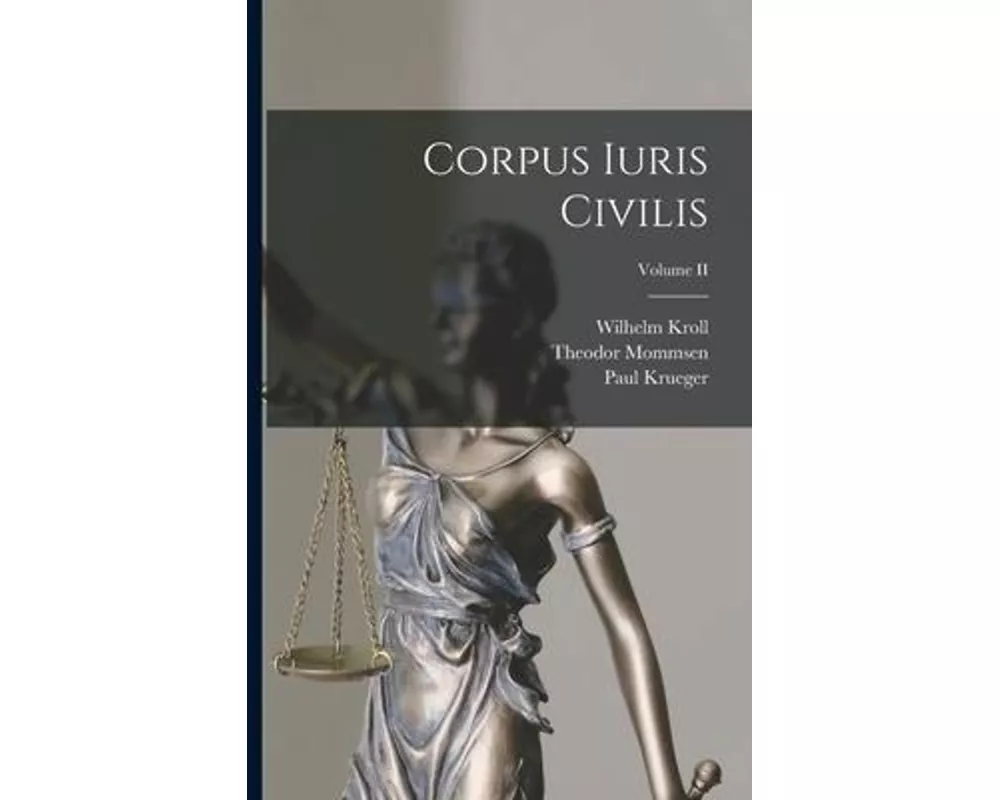 Corpus Iuris Civilis; Volume II
