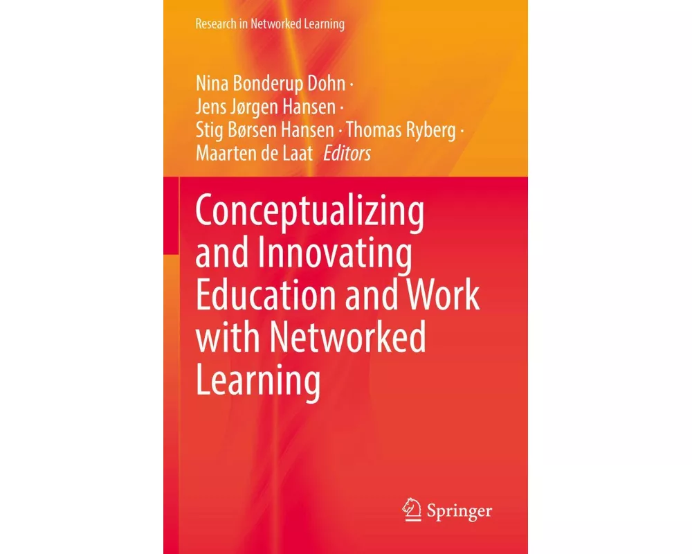 Conceptualizing and Innovating Education and Work with Networked Learning