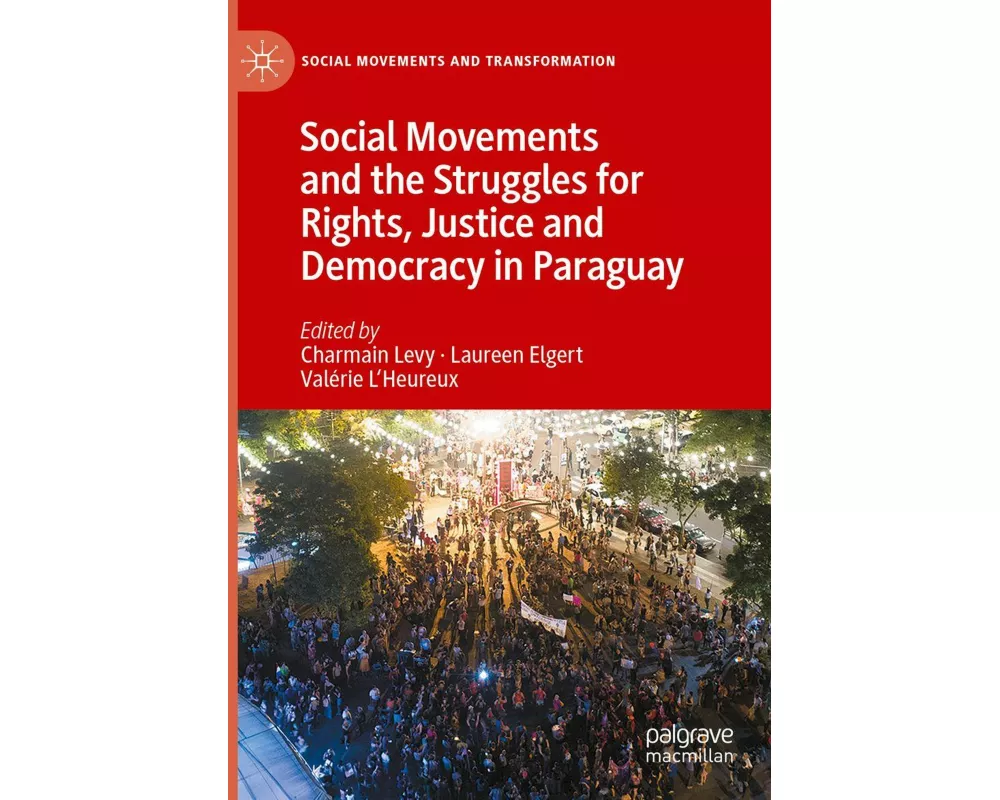 Social Movements and the Struggles for Rights, Justice and Democracy in Paraguay