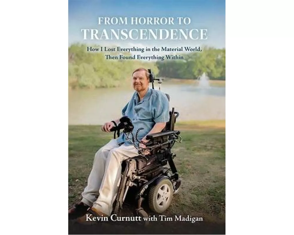 From Horror to Transcendence: How I Lost Everything in the Material World, Then Found Everything Within
