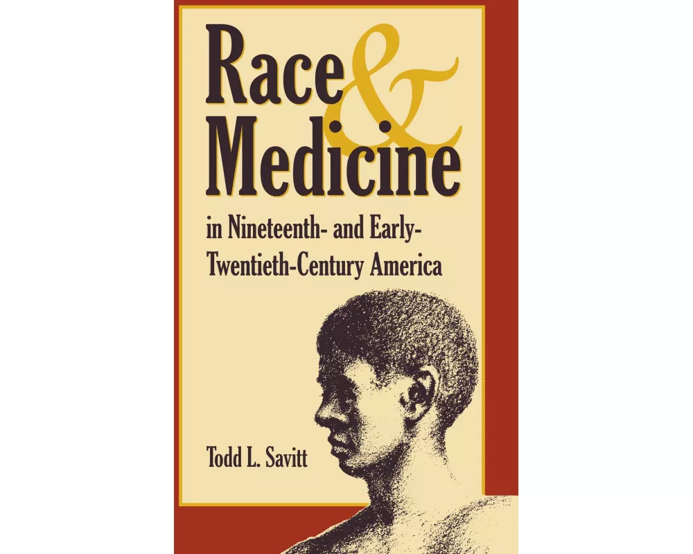 Race and Medicine in Nineteenth-and Early-Twentieth-Century America