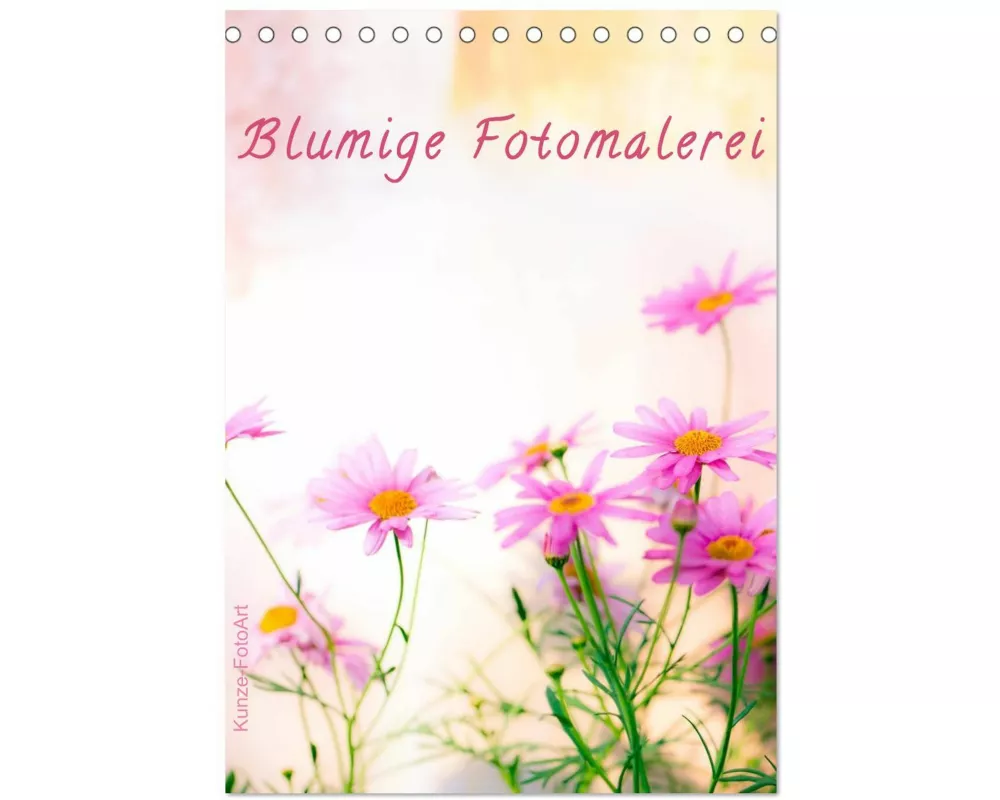 Blumige Fotomalerei (Tischkalender 2026 DIN A5 hoch), CALVENDO Monatskalender