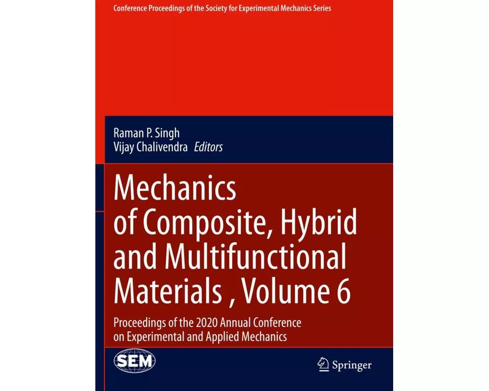 Mechanics of Composite, Hybrid and Multifunctional Materials , Volume 6