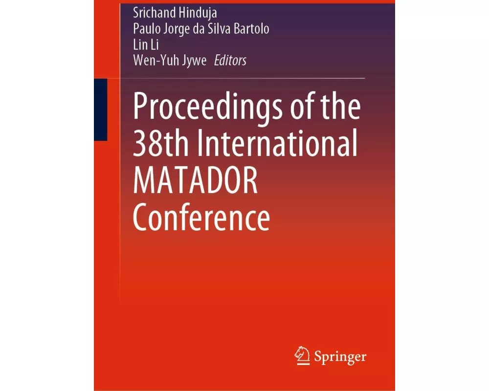 Proceedings of the 38th International MATADOR Conference