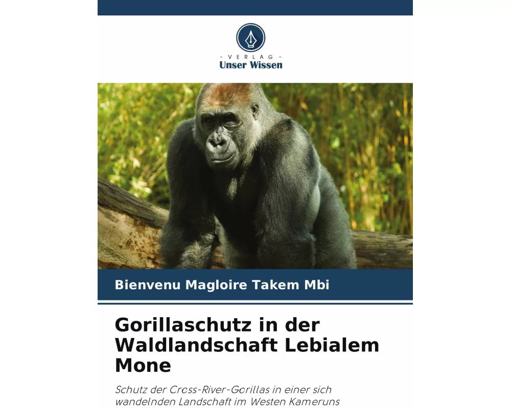 Gorillaschutz in der Waldlandschaft Lebialem Mone