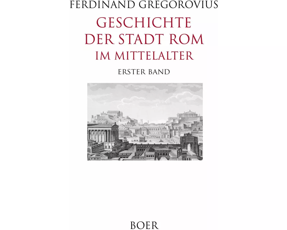 Geschichte der Stadt Rom im Mittelalter Band 1