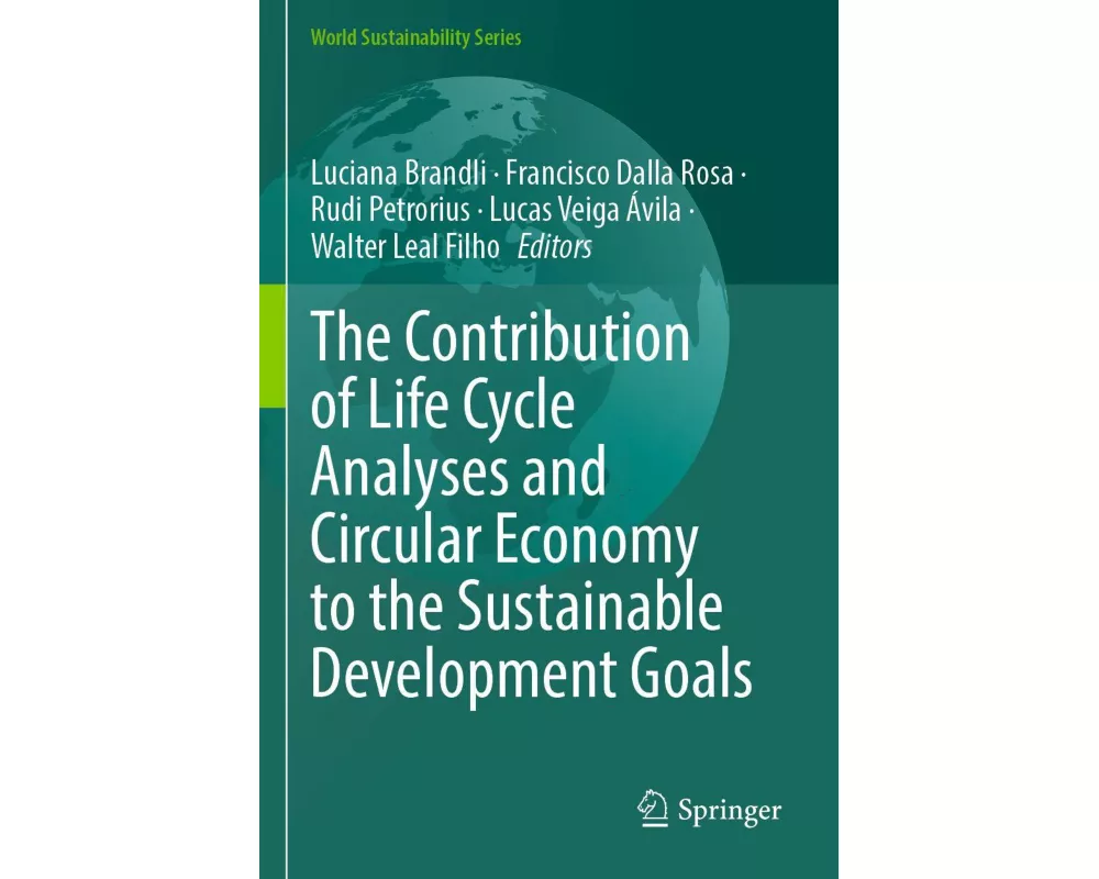 The Contribution of Life Cycle Analyses and Circular Economy to the Sustainable Development Goals